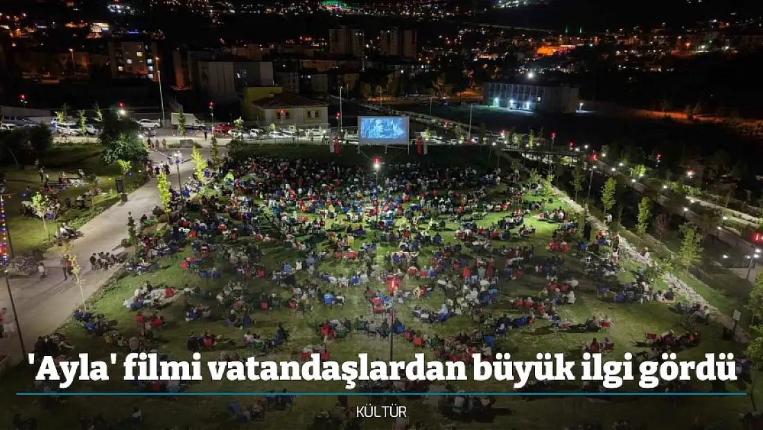 'Ayla' filmi vatandaşlardan büyük ilgi gördü