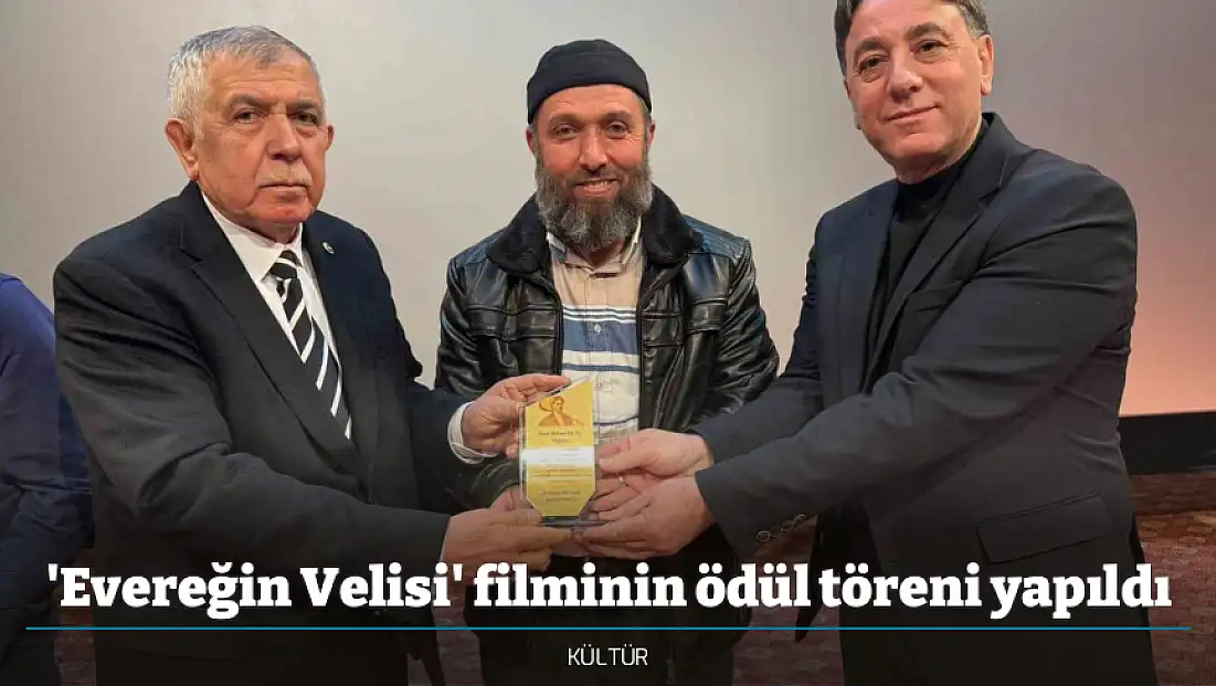 'Evereğin Velisi' filminin ödül töreni yapıldı