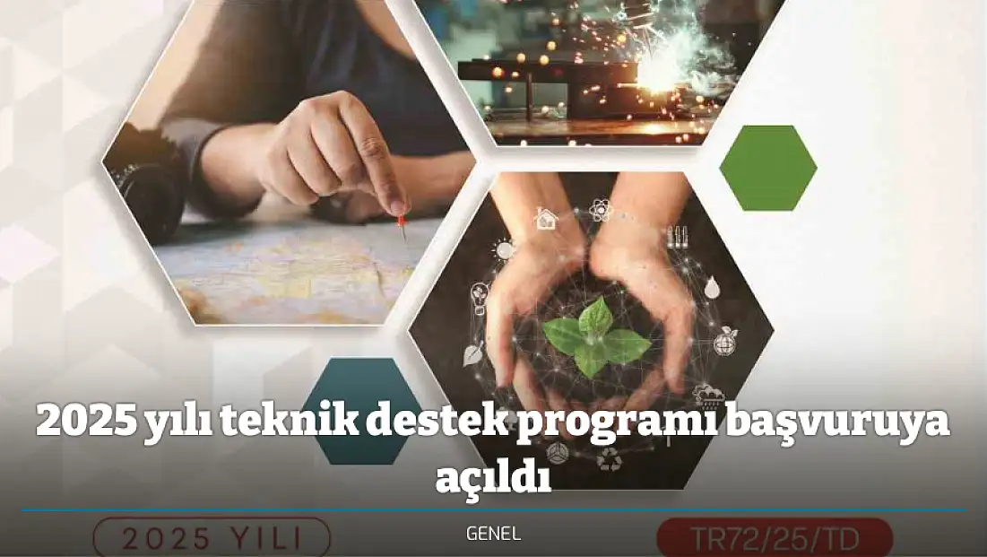 2025 yılı teknik destek programı başvuruya açıldı