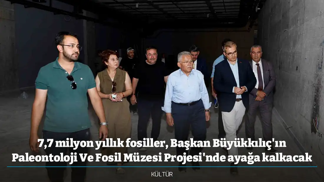 7,7 milyon yıllık fosiller, Başkan Büyükkılıç'ın Paleontoloji Ve Fosil Müzesi Projesi'nde ayağa kalkacak