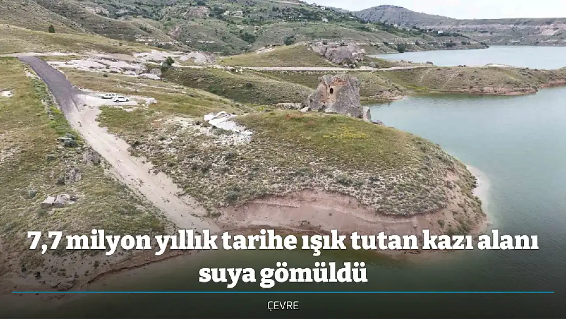 7,7 milyon yıllık tarihe ışık tutan kazı alanı suya gömüldü