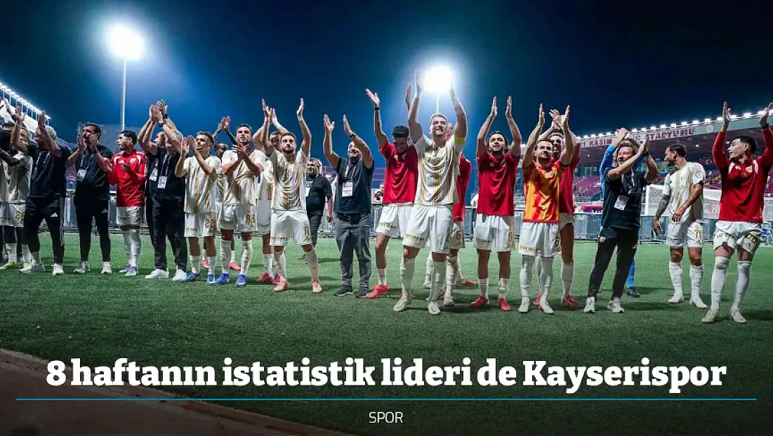 8 haftanın istatistik lideri de Kayserispor