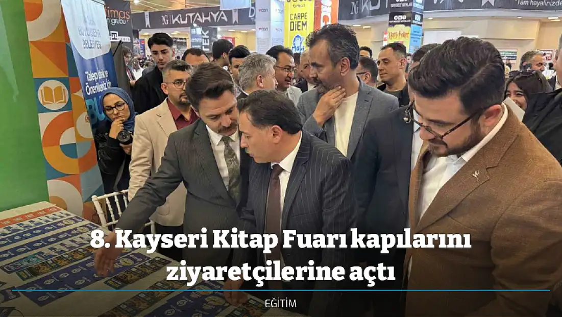 8. Kayseri Kitap Fuarı kapılarını ziyaretçilerine açtı