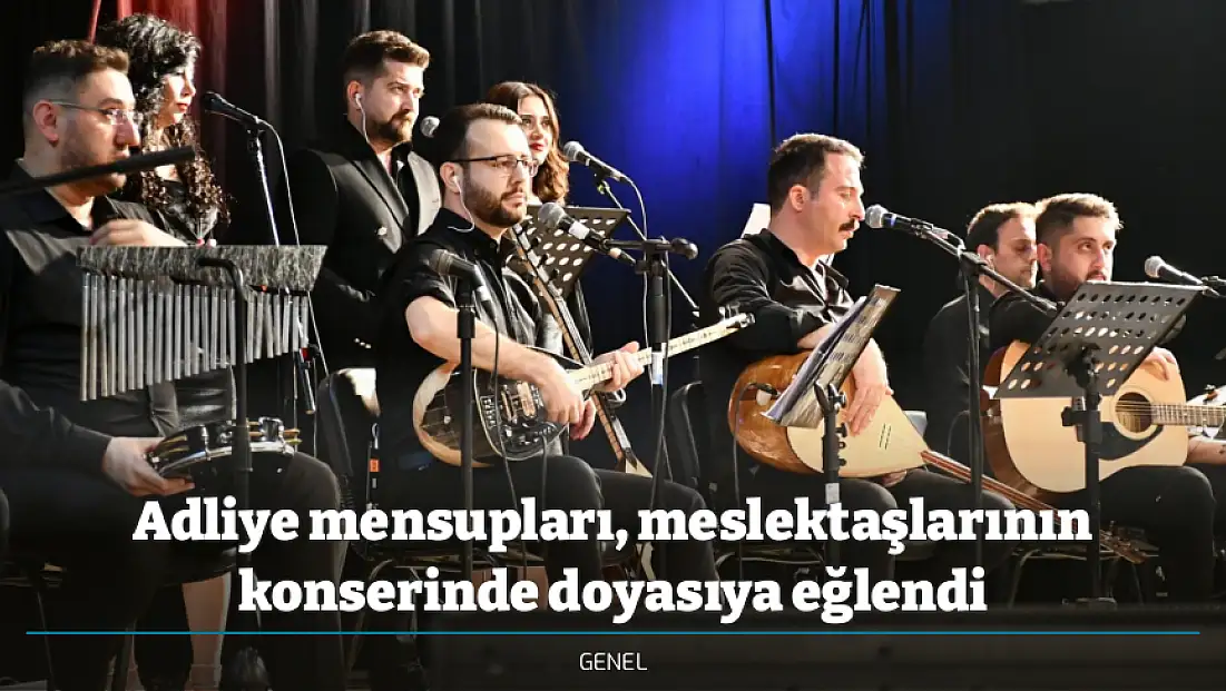 Adliye mensupları, meslektaşlarının konserinde doyasıya eğlendi