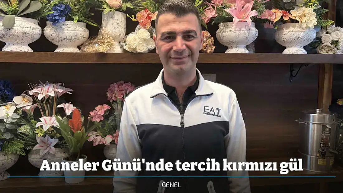Anneler Günü'nde tercih kırmızı gül