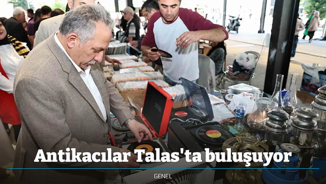 Antikacılar Talas'ta buluşuyor
