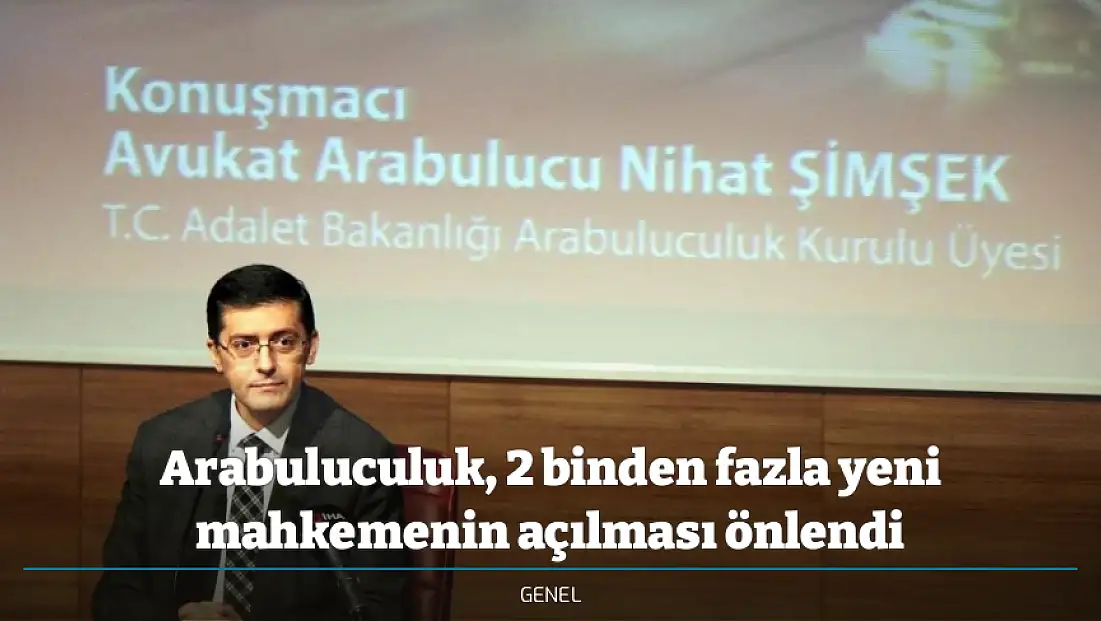 Arabuluculuk, 2 binden fazla yeni mahkemenin açılması önlendi