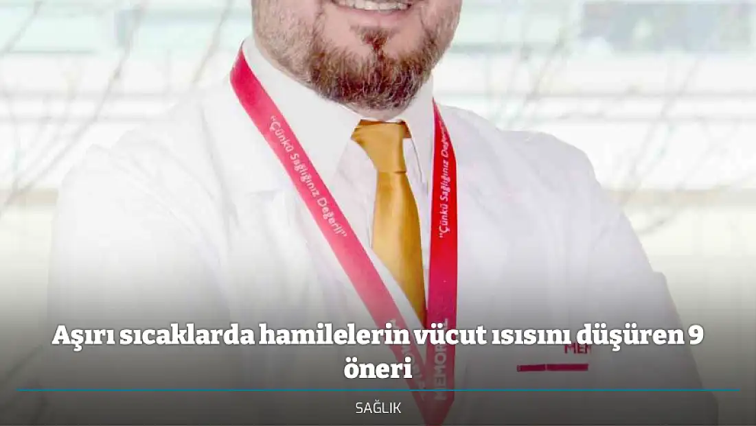 Aşırı sıcaklarda hamilelerin vücut ısısını düşüren 9 öneri