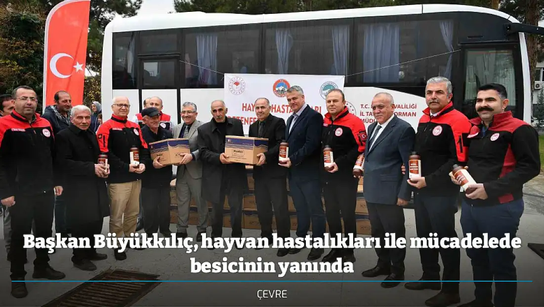 Başkan Büyükkılıç, hayvan hastalıkları ile mücadelede besicinin yanında