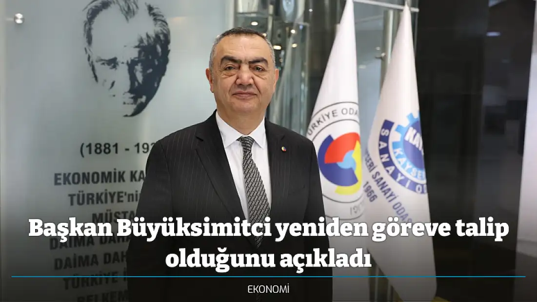 Başkan Büyüksimitci yeniden göreve talip olduğunu açıkladı
