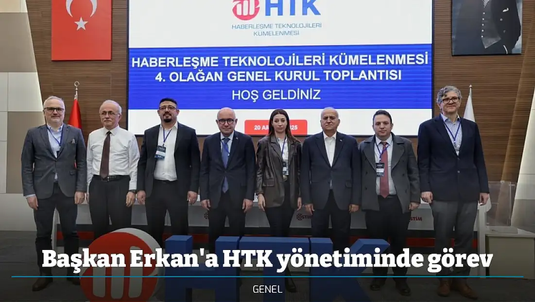 Başkan Erkan'a HTK yönetiminde görev