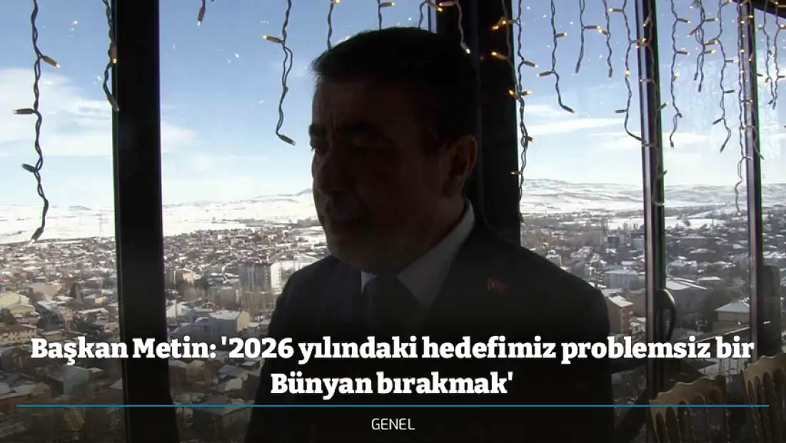 Başkan Metin: '2026 yılındaki hedefimiz problemsiz bir Bünyan bırakmak'