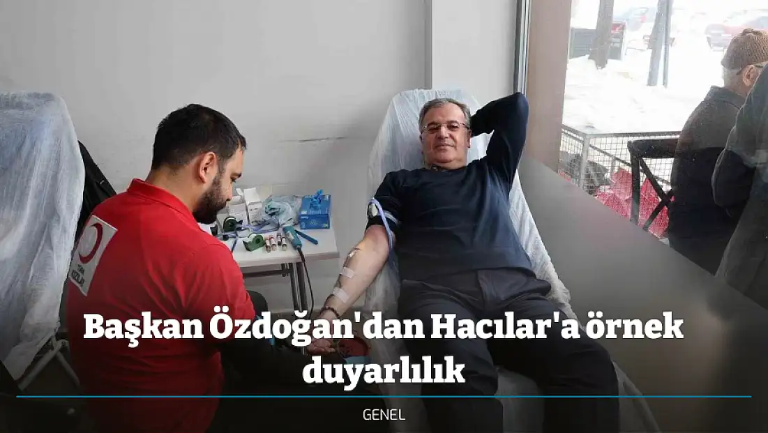 Başkan Özdoğan'dan Hacılar'a örnek duyarlılık