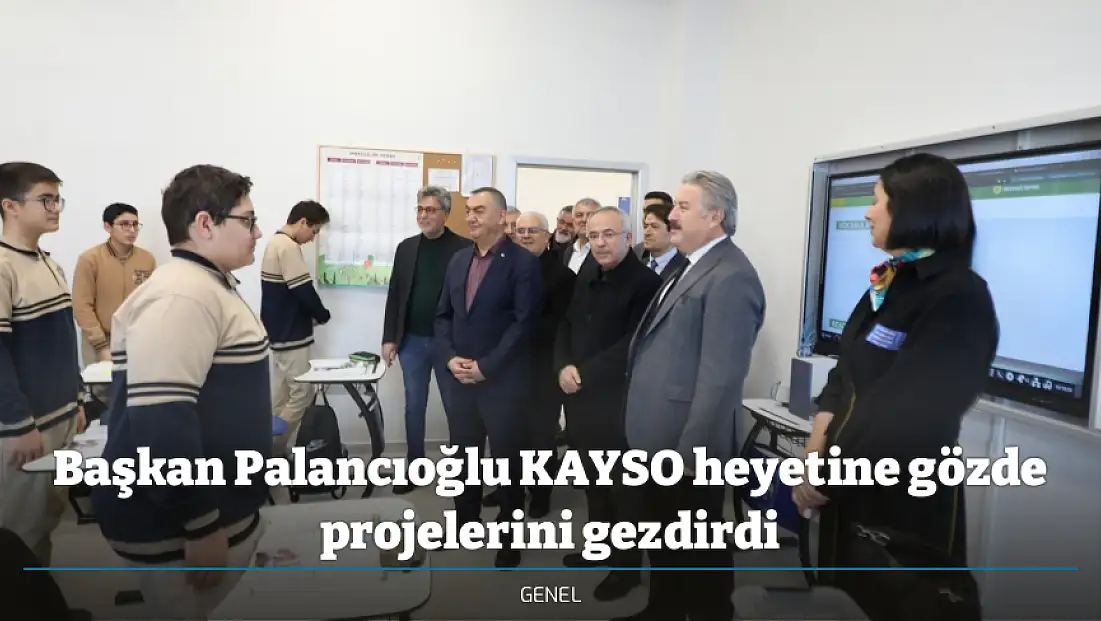 Başkan Palancıoğlu KAYSO heyetine gözde projelerini gezdirdi