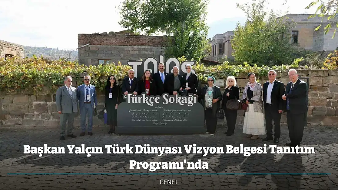 Başkan Yalçın Türk Dünyası Vizyon Belgesi Tanıtım Programı'nda