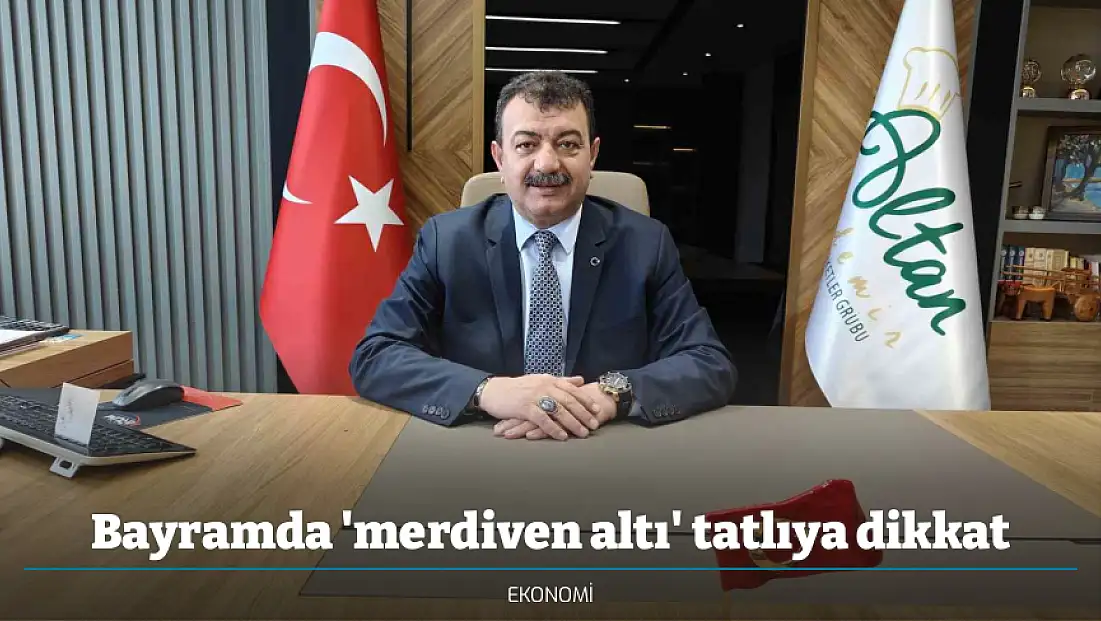 Bayramda 'merdiven altı' tatlıya dikkat