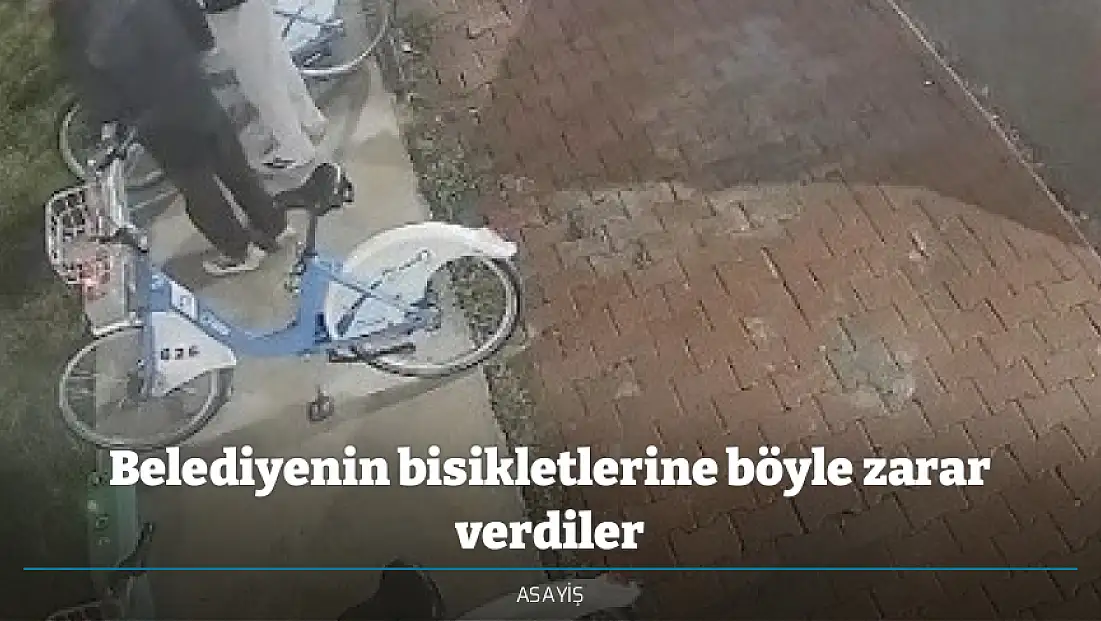 Belediyenin bisikletlerine böyle zarar verdiler