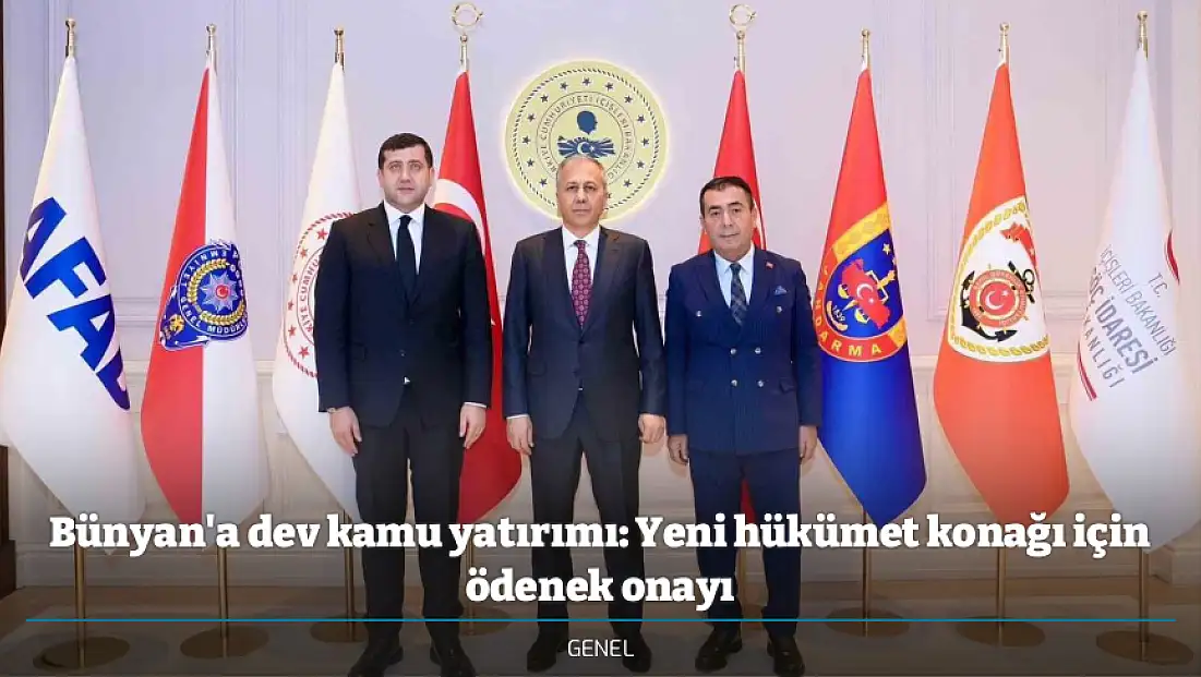 Bünyan'a dev kamu yatırımı: Yeni hükümet konağı için ödenek onayı