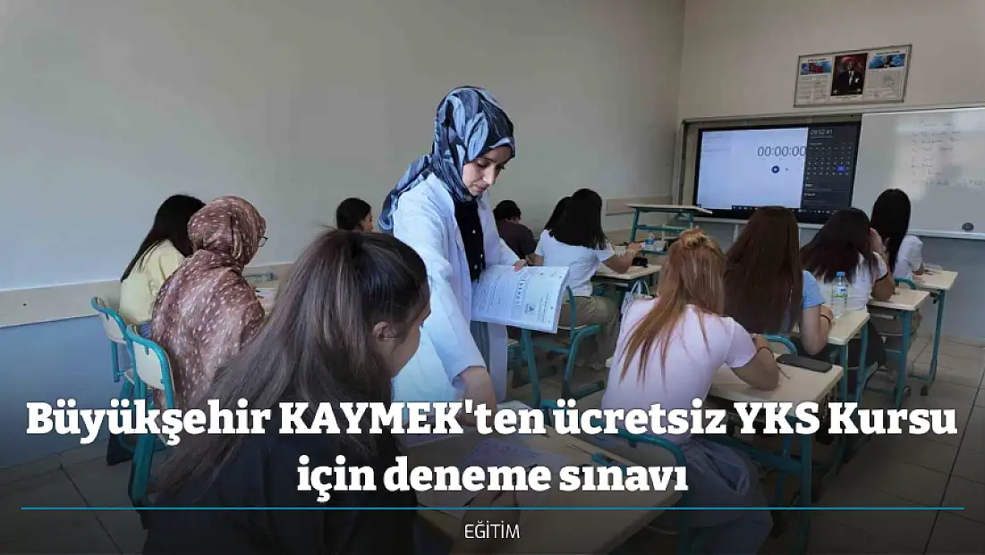 Büyükşehir KAYMEK'ten ücretsiz YKS Kursu için deneme sınavı