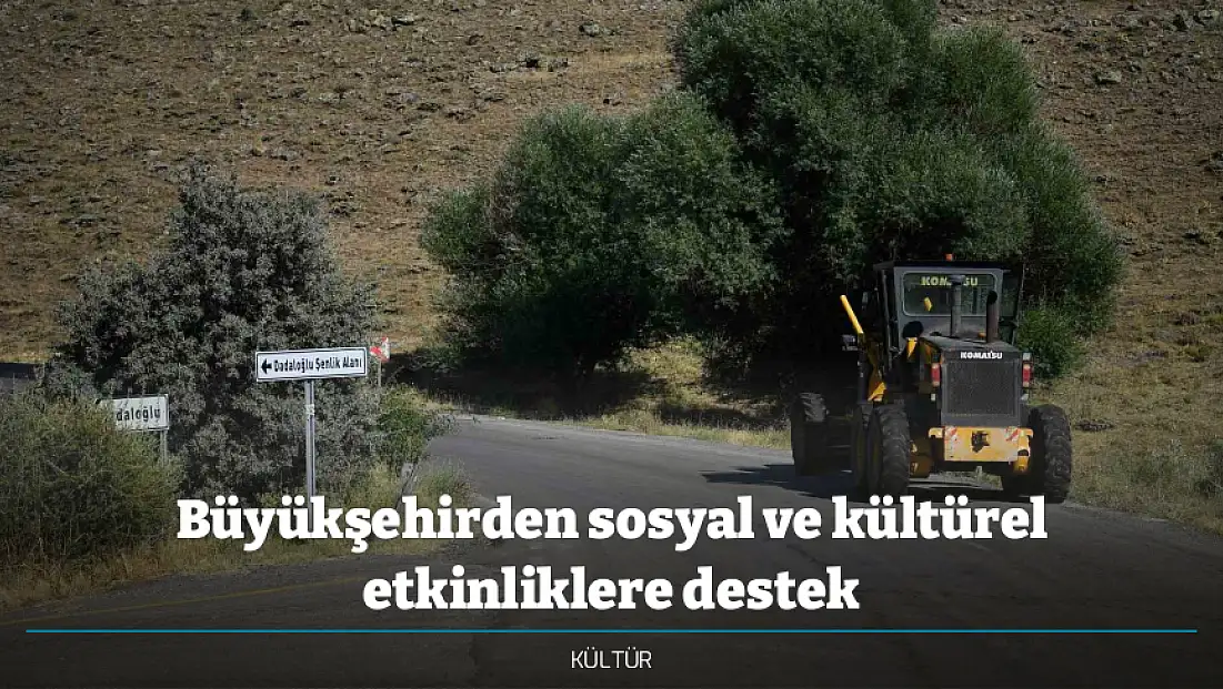 Büyükşehirden sosyal ve kültürel etkinliklere destek