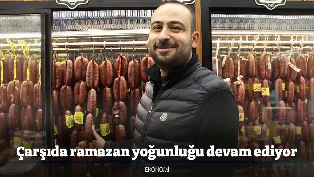 Çarşıda ramazan yoğunluğu devam ediyor