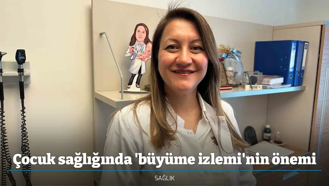 Çocuk sağlığında 'büyüme izlemi'nin önemi