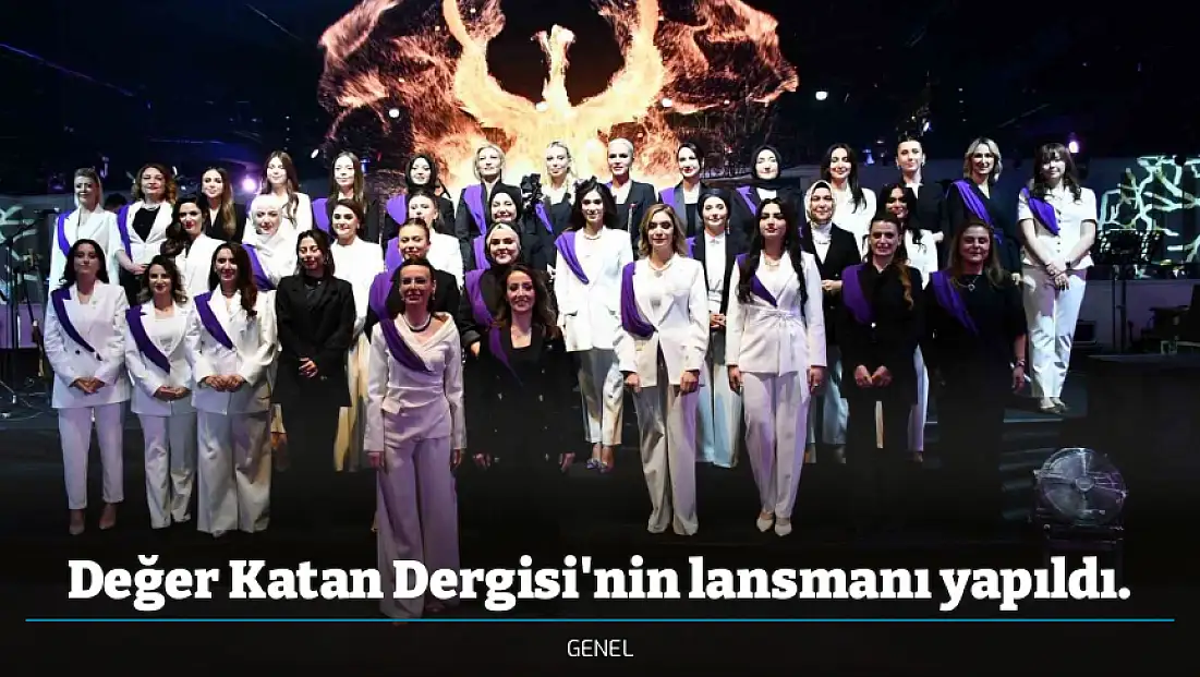 Değer Katan Dergisi'nin lansmanı yapıldı.