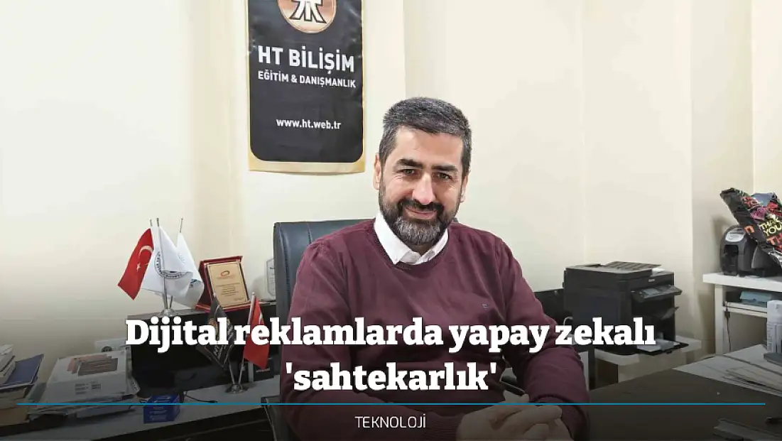 Dijital reklamlarda yapay zekalı 'sahtekarlık'