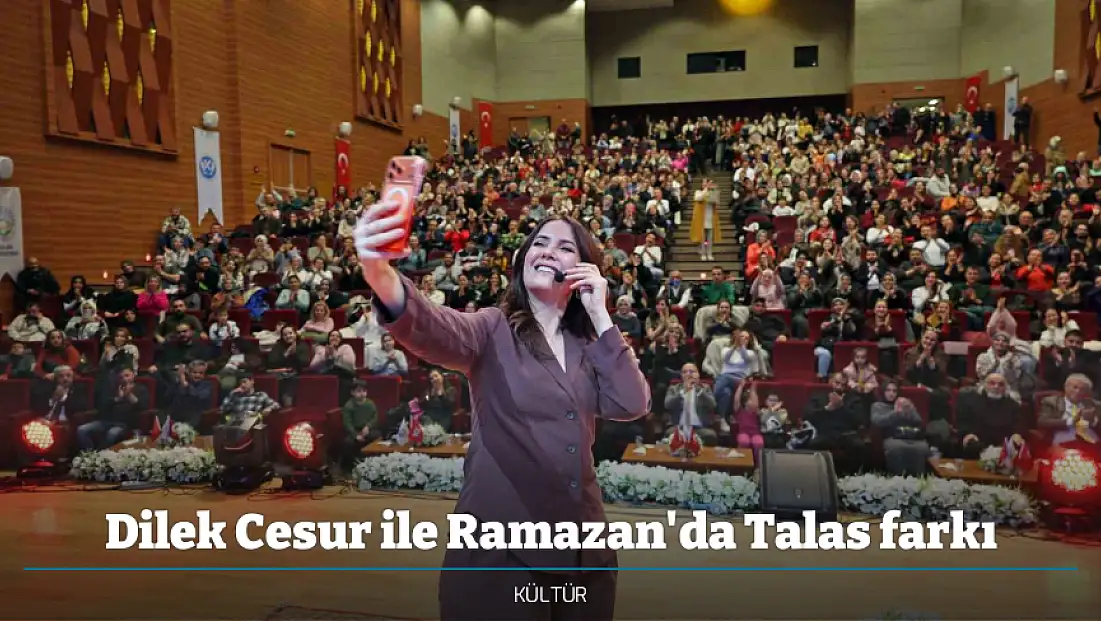 Dilek Cesur ile Ramazan'da Talas farkı
