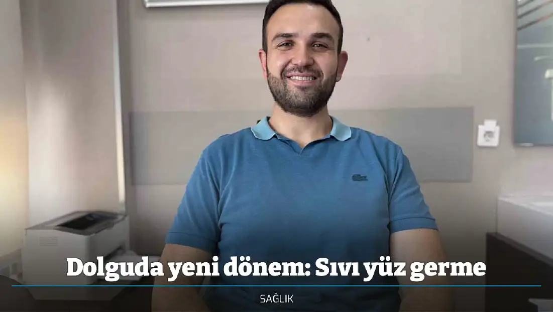 Dolguda yeni dönem: Sıvı yüz germe