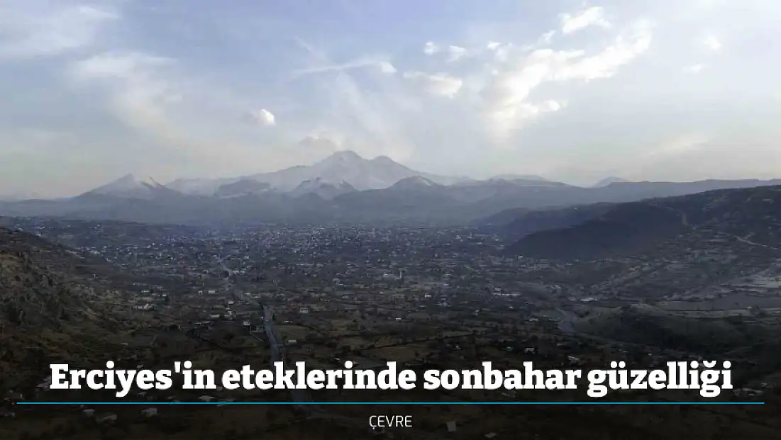 Erciyes'in eteklerinde sonbahar güzelliği