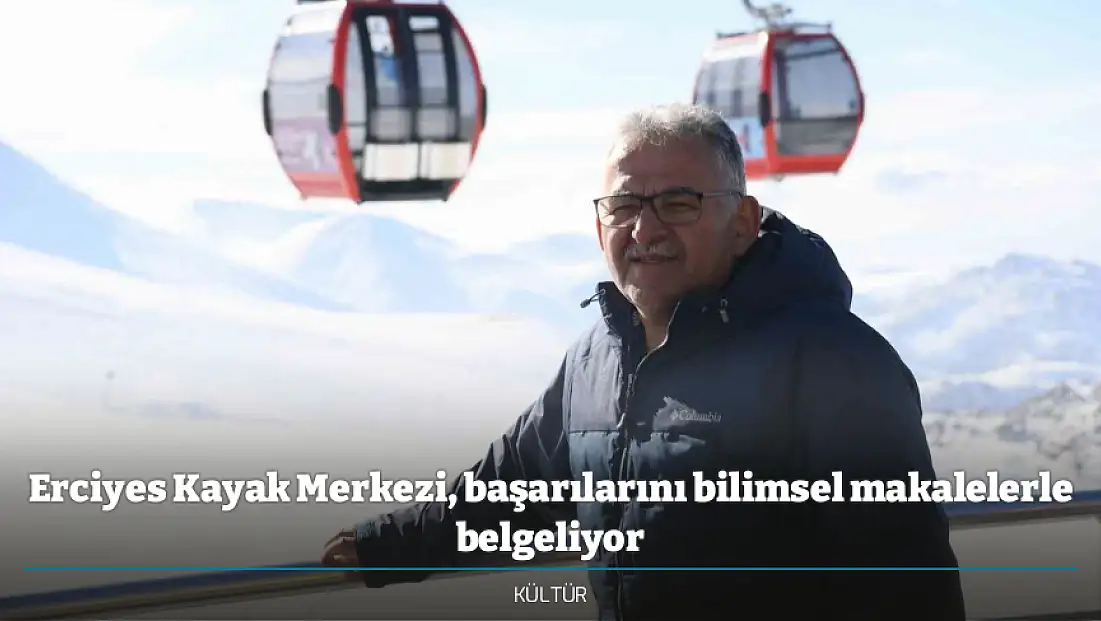 Erciyes Kayak Merkezi, başarılarını bilimsel makalelerle belgeliyor