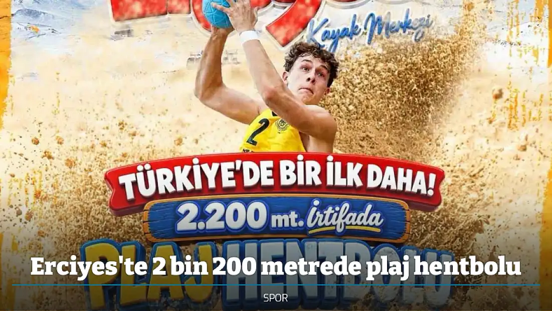 Erciyes'te 2 bin 200 metrede plaj hentbolu