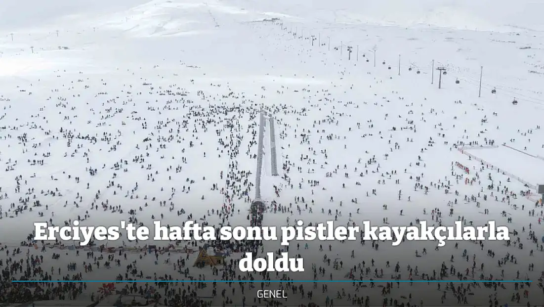 Erciyes'te hafta sonu pistler kayakçılarla doldu