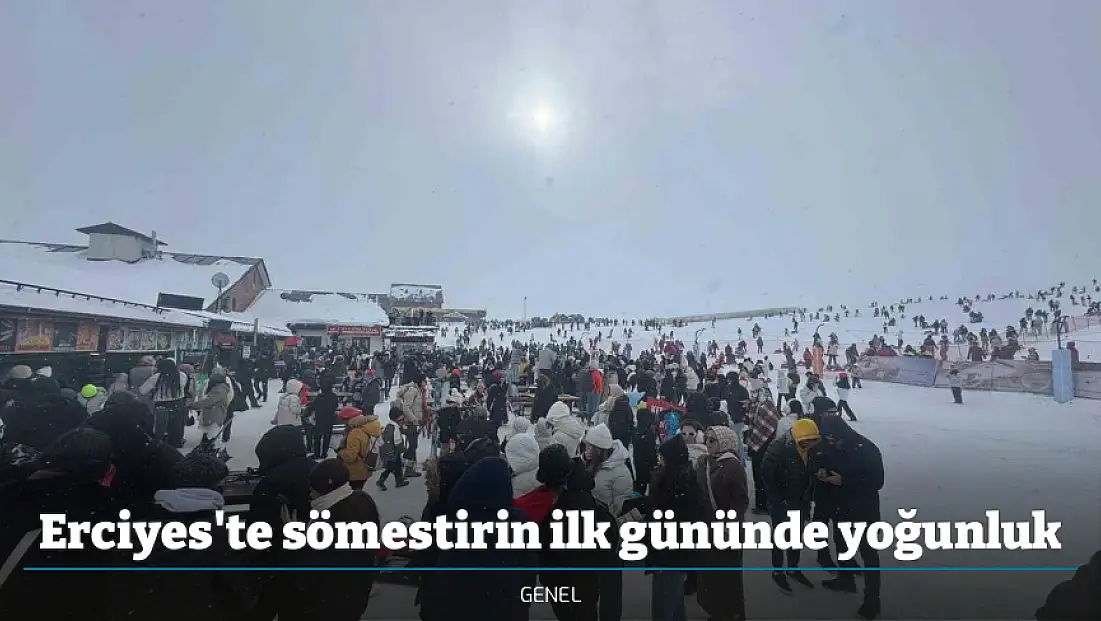 Erciyes'te sömestirin ilk gününde yoğunluk