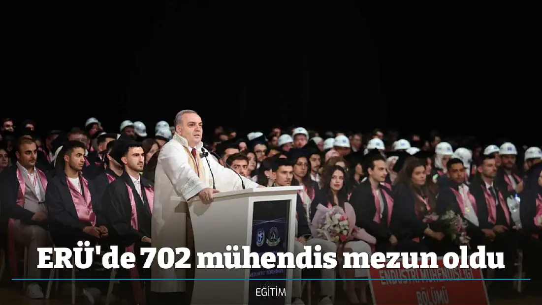 ERÜ'de 702 mühendis mezun oldu