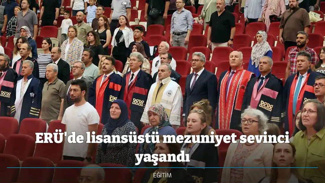 ERÜ'de lisansüstü mezuniyet sevinci yaşandı