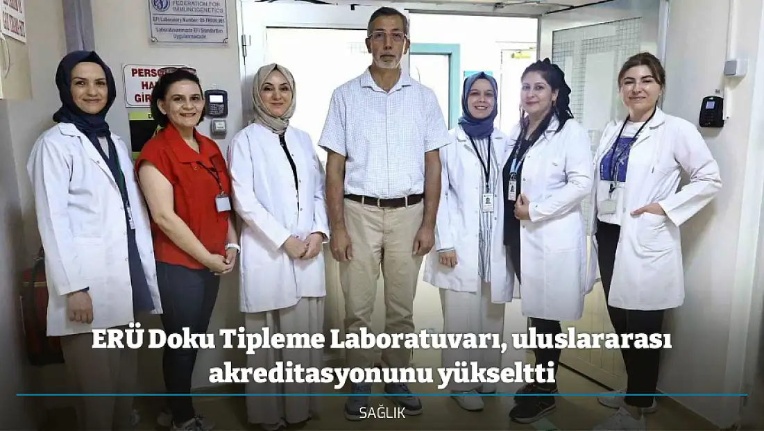 ERÜ Doku Tipleme Laboratuvarı, uluslararası akreditasyonunu yükseltti