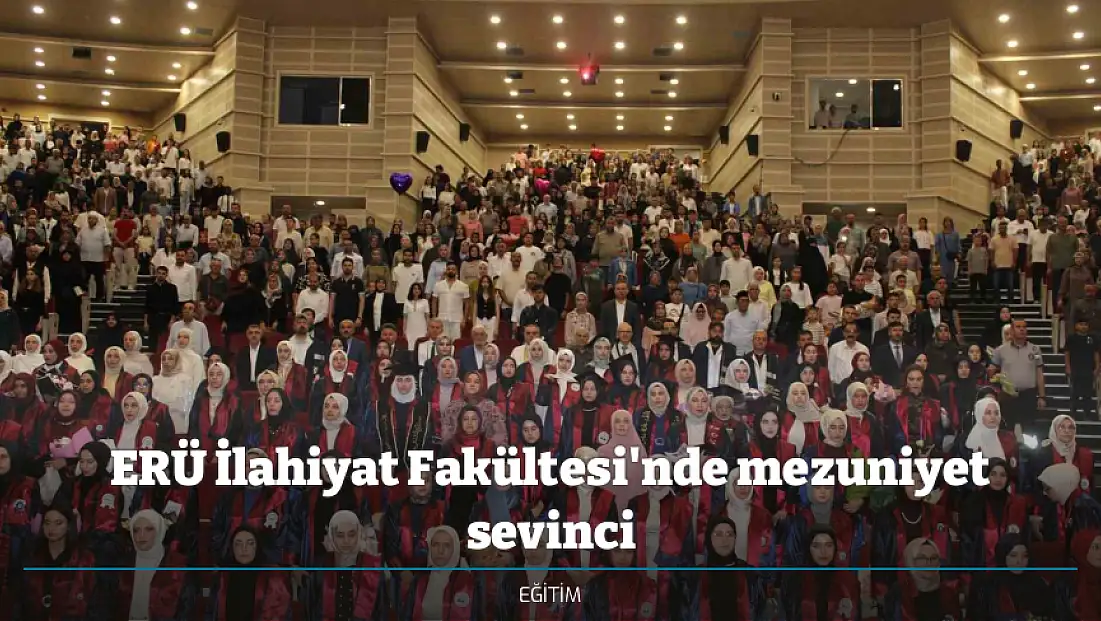 ERÜ İlahiyat Fakültesi'nde mezuniyet sevinci