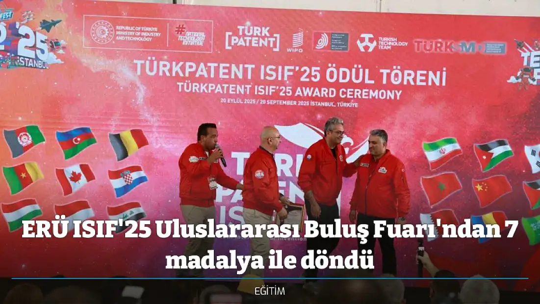 ERÜ ISIF'25 Uluslararası Buluş Fuarı'ndan 7 madalya ile döndü