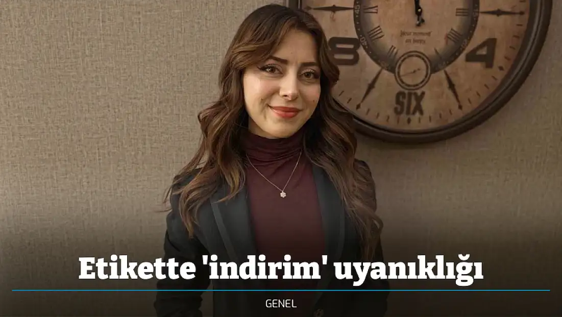 Etikette 'indirim' uyanıklığı
