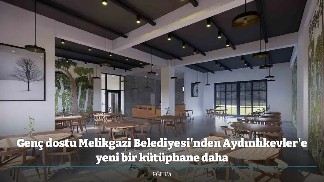 Genç dostu Melikgazi Belediyesi'nden Aydınlıkevler'e yeni bir kütüphane daha