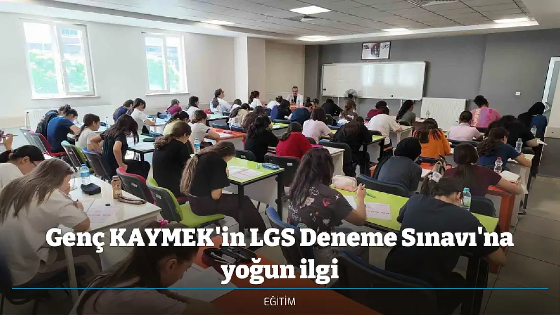 Genç KAYMEK'in LGS Deneme Sınavı'na yoğun ilgi