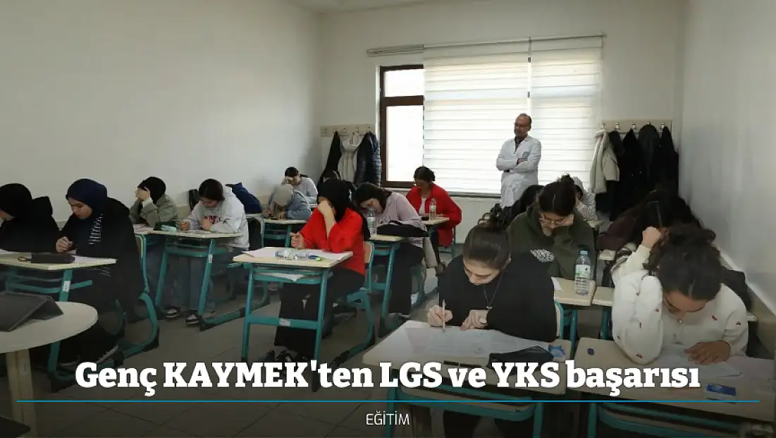Genç KAYMEK'ten LGS ve YKS başarısı