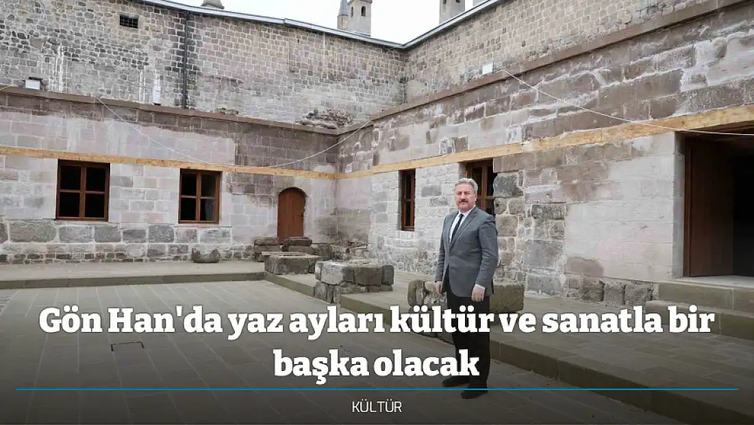Gön Han'da yaz ayları kültür ve sanatla bir başka olacak