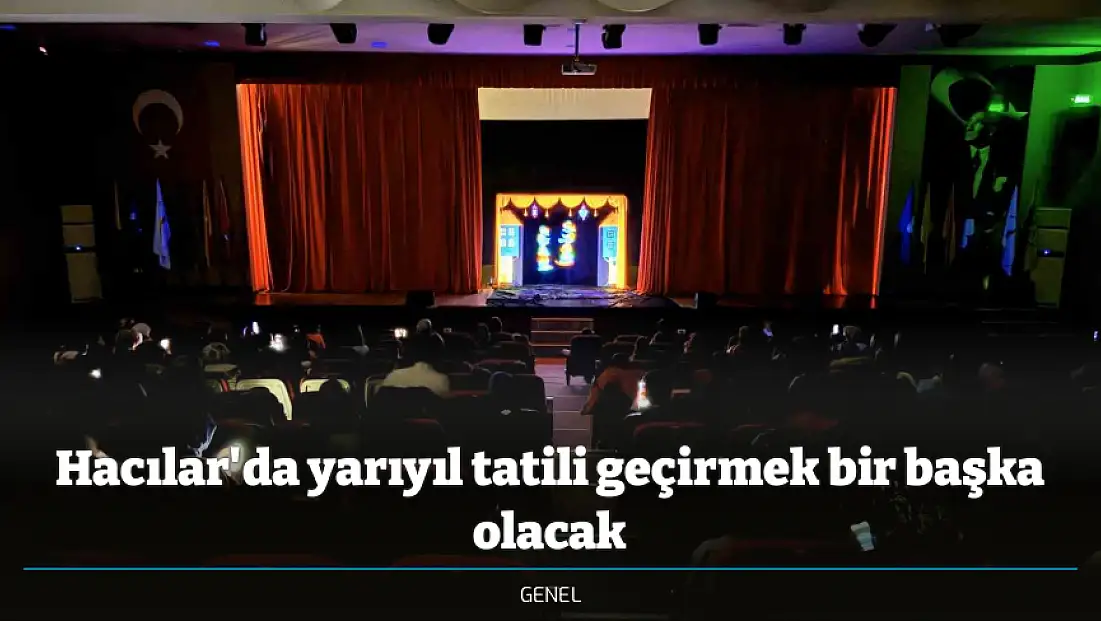 Hacılar'da yarıyıl tatili geçirmek bir başka olacak