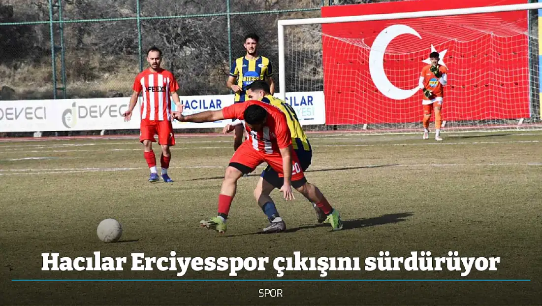 Hacılar Erciyesspor çıkışını sürdürüyor
