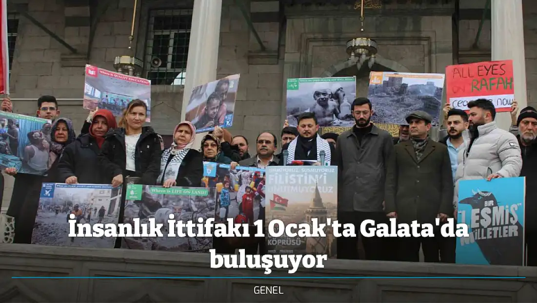 İnsanlık İttifakı 1 Ocak'ta Galata'da buluşuyor