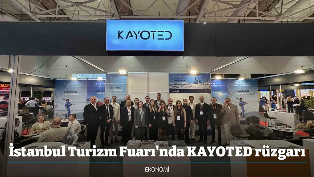 İstanbul Turizm Fuarı'nda KAYOTED rüzgarı
