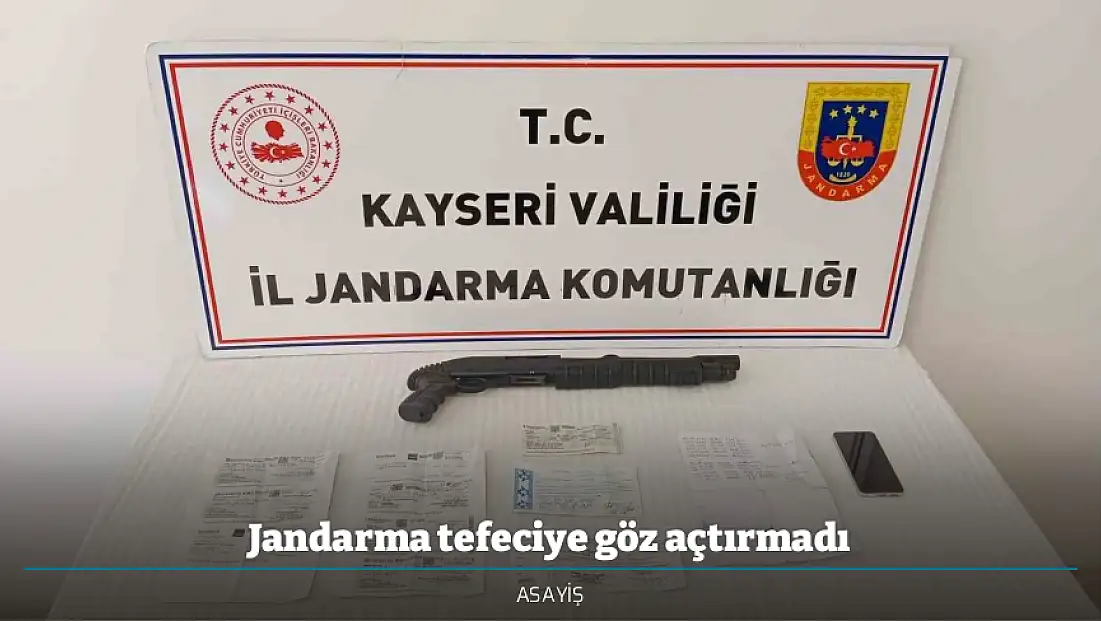 Jandarma tefeciye göz açtırmadı